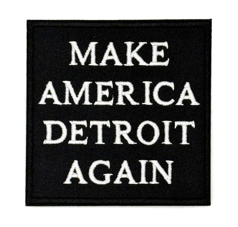 MAKE AMERICA DETROIT AGAIN Patch, Iron-on Embroidered Square Patch
