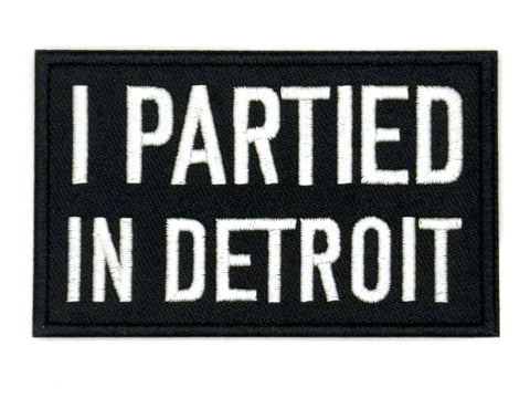 I Partied in Detroit Patch, Iron-on Embroidered Patch