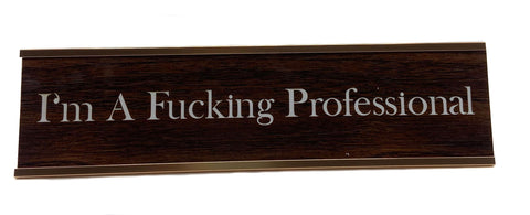 I'm A Fucking Professional, Office Desk Nameplate