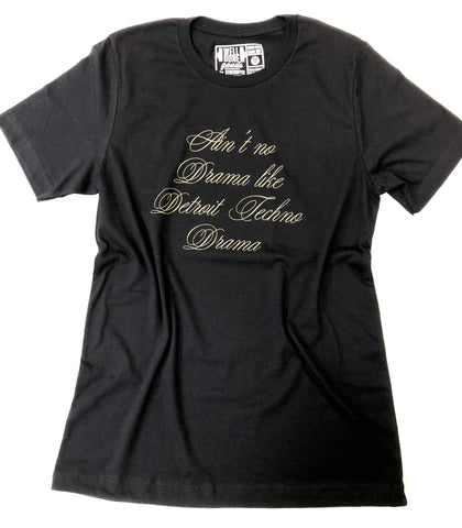 Ain't No Drama Like Detroit Techno Drama T-Shirt