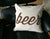 Beer Pillow, silkscreened natural cotton. Well Done Goods by Cyberoptix