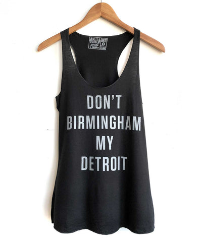 Don't Birmingham My Detroit, Women's Black Racerback Tank Top. Well Done Goods