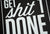 Get Sh*t Done White on Black 19" x 25" Poster Print, Motivational Poster, Well Done Goods