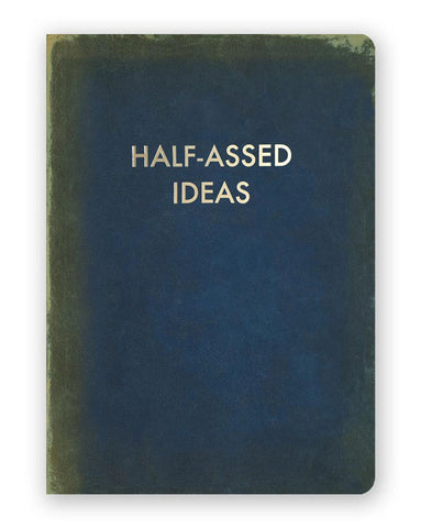 Half-Assed Ideas Journal. Gold foil stamped Journal, by The Mincing Mockingbird