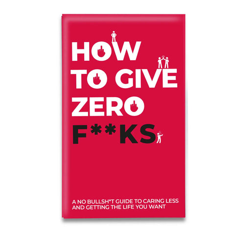 How To Give Zero F**ks Cards. 100 quotes & affirmations