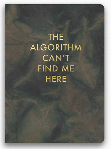The Algorithm Can't Find Me Here Journal. Gold foil stamped Journal, by The Mincing Mockingbird