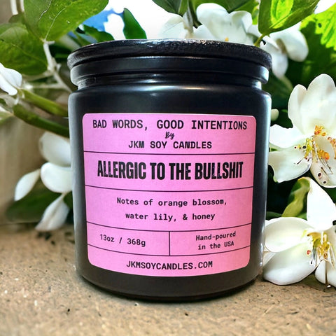 Allergic to the Bullshit: XL 13oz. Candle, by JKM Soy Candles