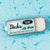 Tinned Lip Balm, by Whiskey River Soap Co. - 14 wonderfully rude styles!