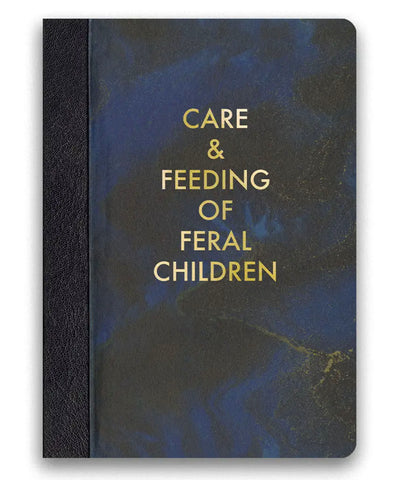 Care & Feeding Of Feral Children Journal. Gold foil stamped Journal, by The Mincing Mockingbird