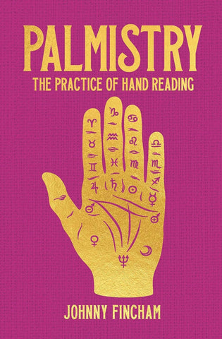 Palmistry, The Practice of Hand Reading, by Johnny Fincham