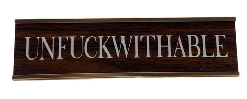 UNFUCKWITHABLE, Office Desk Nameplate