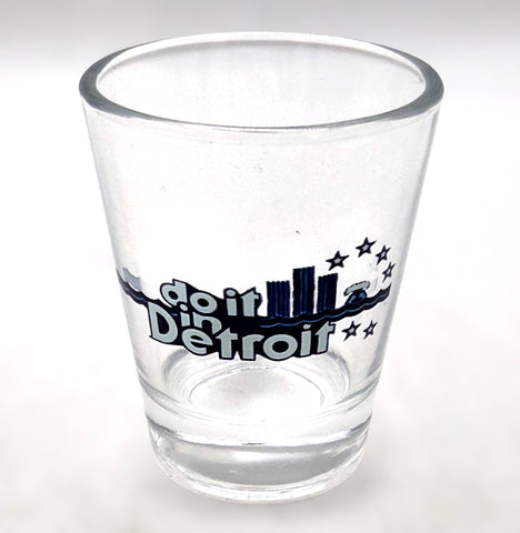 Do it in Detroit Shot Glass