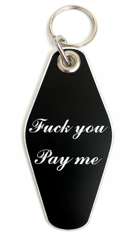 F*ck You Pay Me Motel Style Keychain, Well Done Goods