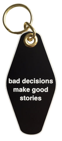 Bad Decisions Make Good Stories Motel Style Keychain