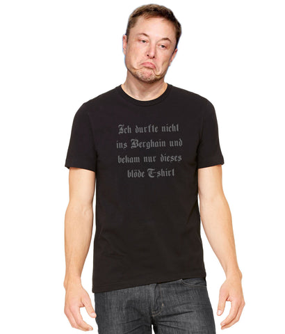 I didn't get into Berghain and All I Got Was This Stupid T-Shirt (German) - Elon Musk is sad