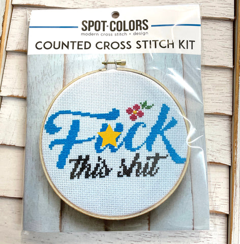 Fuck This Shit, Counted Cross Stitch DIY KIT, Intermediate. By Spot Colors