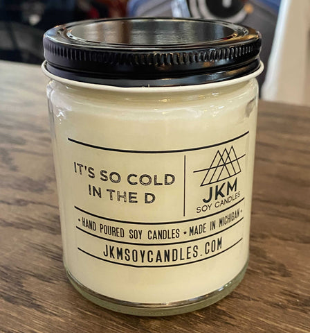 It's So Cold In The D Candle: JKM Soy Candles - Large 9oz Size