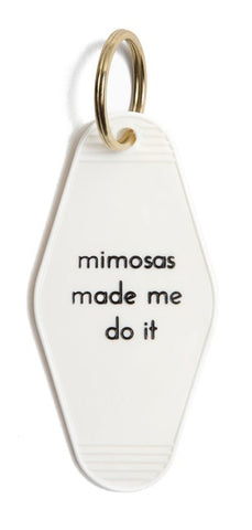 Mimosas Made Me Do It, Motel Style Keychain, Well Done Goods