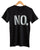 NO. Text Print White on Black Adult T-Shirt, Well Done Goods