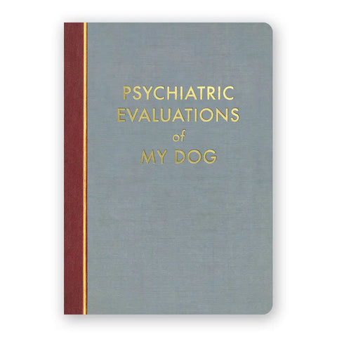 Psychiatric Evaluations of my Dog Journal. Gold foil stamped Journal, by The Mincing Mockingbird