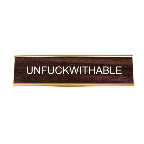 UNFUCKWITHABLE. Office Desk Nameplate